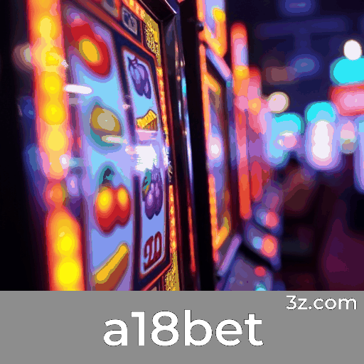 a18bet: Plataforma Líder em Cassino e Apostas