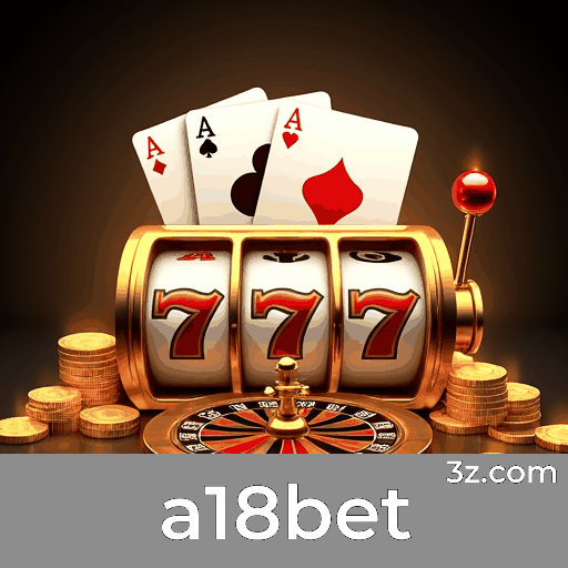 a18bet: Plataforma Líder em Cassino e Apostas